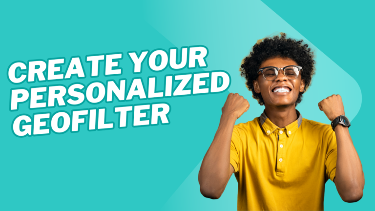 Create Your Personalized Geofilter